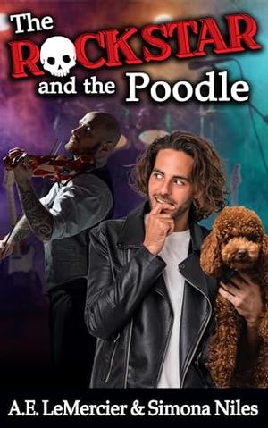 The Rock Star and the Poodle by Simona Niles, A.E. LeMercier