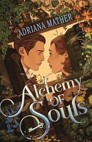 Alchemy of Souls by Adriana Mather