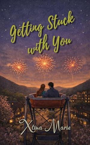 Getting Stuck with You by Xtina Marie