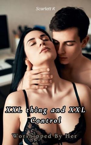 XXL thing and XXL Control by Scarlett K