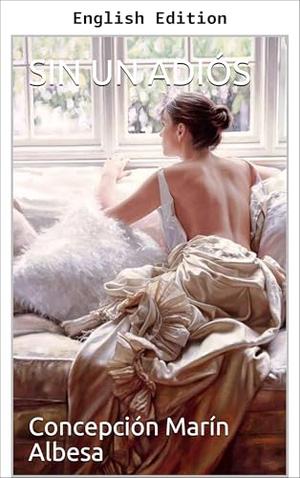 WITHOUT A GOODBYE by Concepción Marín Albesa