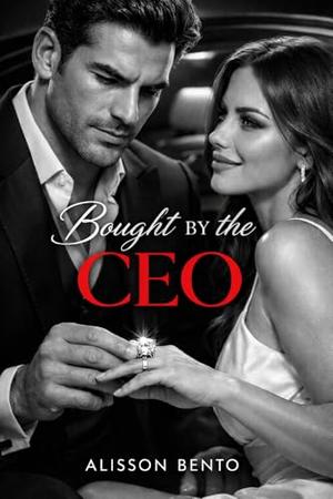 Bought by the CEO: A Dark Billionaire Obsessive Romance by Alisson Bento