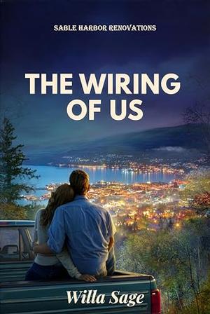 The Wiring of Us: A Single Dad Contemporary Romance by Willa Sage