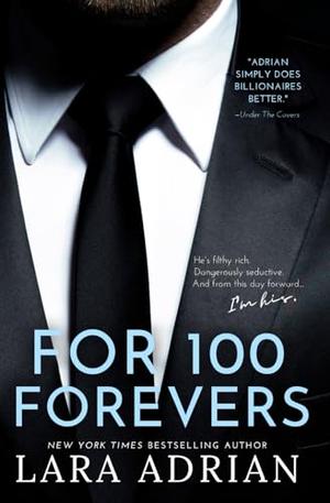 For 100 Forevers: A Steamy Billionaire Romance by Lara Adrian