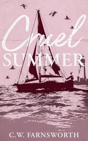 Cruel Summer by C.W. Farnsworth