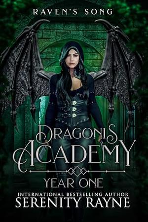 Raven's Song: Dragonis Academy Year One by Serenity Rayne