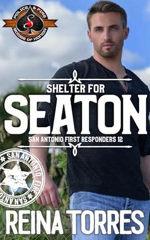 Shelter for Seaton (Police and Fire: Operation Alpha) (San Antonio First Responders #12)