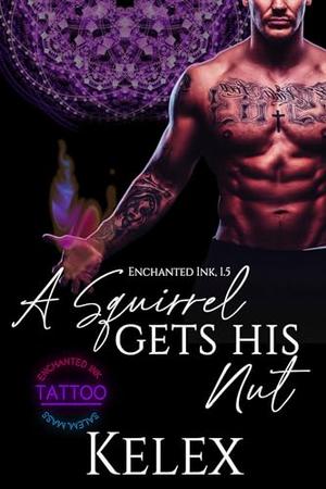 A Squirrel Gets His Nut: An Enchanted Ink Prequel (Enchanted Ink #0.6)