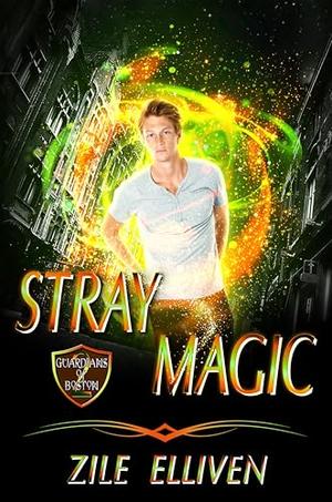Stray Magic by Zile Elliven