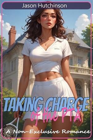 Taking Charge of the PTA - A Non-Exclusive Romance (Trophy Wives #1)