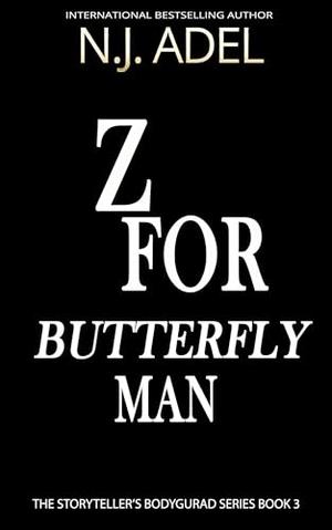 Z For Butterfly Man by N.J. Adel
