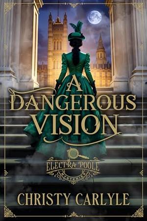 A Dangerous Vision by Christy Carlyle