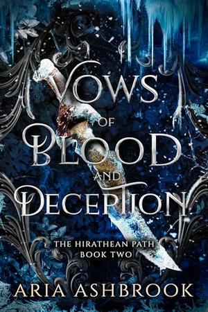 Vows of Blood and Deception: A Dark Enemies To Lovers Fantasy Romance Novel by Aria Ashbrook