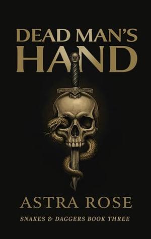 Dead Man’s Hand : A Dark Reverse Harem Romance (Snakes & Daggers #3)