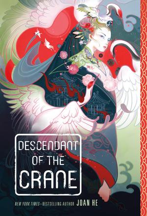 Descendant of the Crane by Joan He