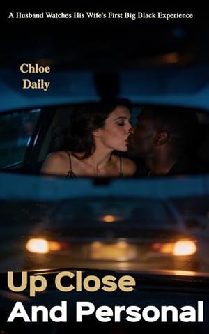 Up Close and Personal: A Husband Watches His Wife's First Big Black Experience by Chloe Daily