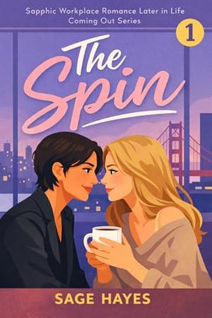 The Spin by Sage Hayes