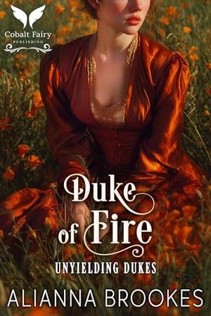 Duke of Fire: A Historical Regency Romance Novel by Alianna Brookes