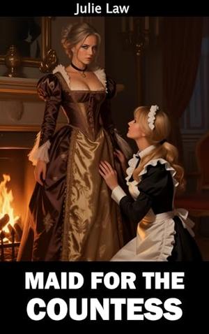 Maid for the Countess by Julie Law