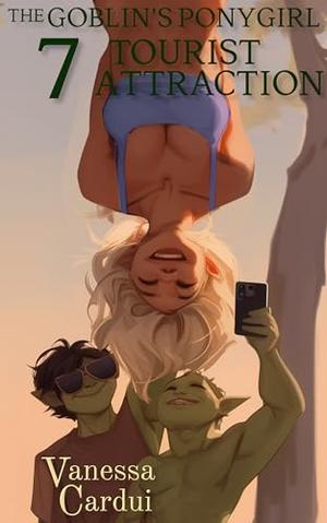 Tourist Attraction (The Goblin's Ponygirl #7)