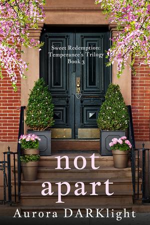 Not Apart (Temperance's Trilogy #3)