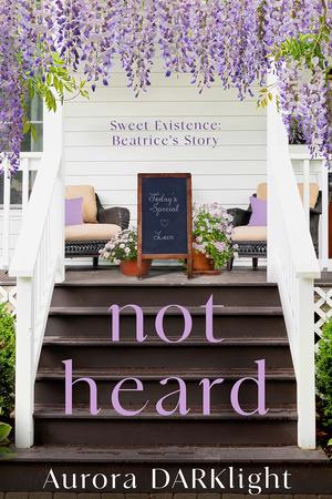 Not Heard: Beatrice's Story (Sweet Existence #10)