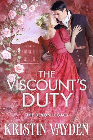 The Viscount’s Duty by Kristin Vayden