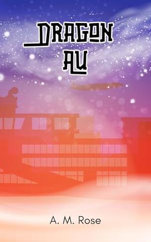 Dragon AU (Because Canon Sucks #1)