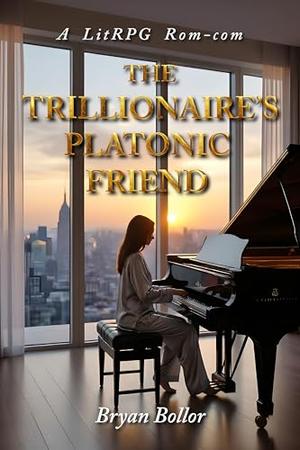 The Trillionaire’s Platonic Friend by Bryan Bollor