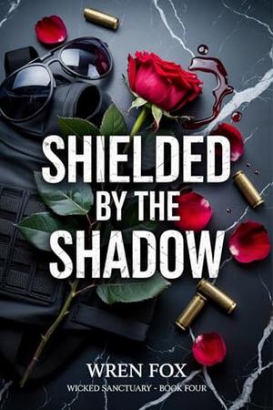 Shielded by the Shadow: A Dark Protector Romance (Wicked Sanctuary #4)