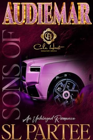 Sons Of Audiemar: An Unhinged Romance by S.L. Partee