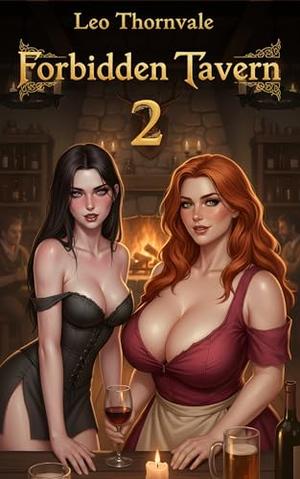 Forbidden Tavern 2: Rival Sisters, MILF Seduction, and a Medieval Harem Fantasy by Leo Thornvale