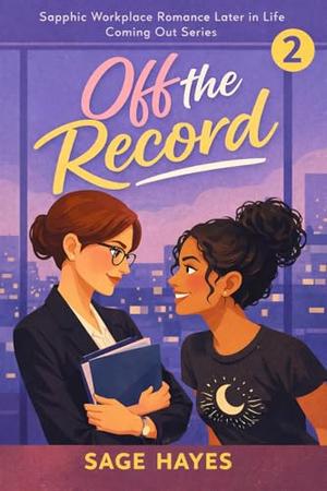 Off the Record by Sage Hayes