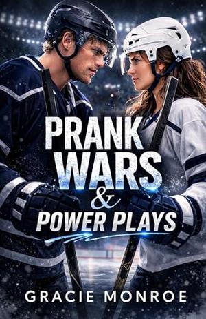 Prank Wars and Power Plays by Gracie Monroe