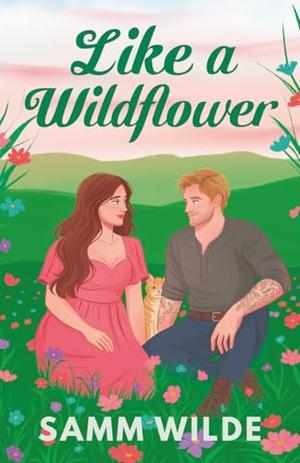 Like a Wildflower by Samm Wilde