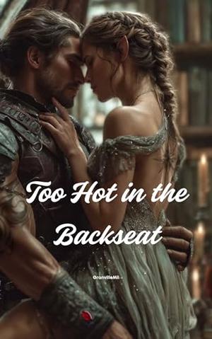 Too Hot in the Backseat by GranvilleMil