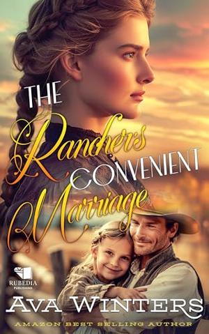 The Rancher's Convenient Marriage: A Western Historical Romance Book by Ava Winters