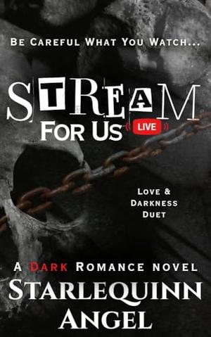 Stream For Us by Starlequinn Angel