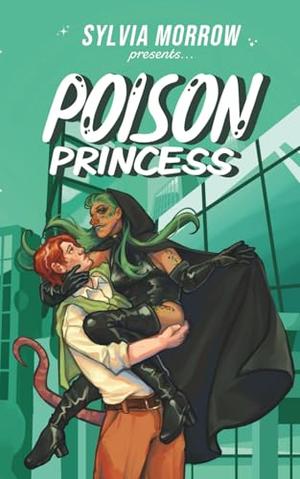 Poison Princess by Sylvia Morrow