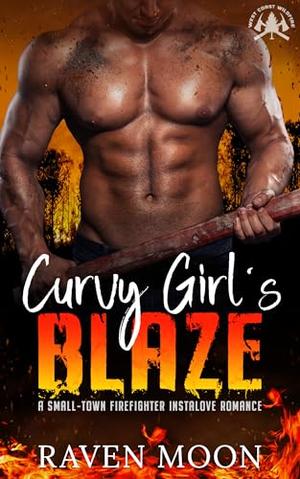 Curvy Girl's Blaze: A Small-Town Firefighter Instalove Romance (West Coast Wildfire #1)