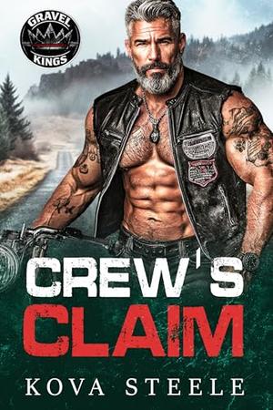 Crew's Claim: A Grumpy Sunshine Age Gap Curvy Girl Fast & Filthy MC Romance by Kova Steele