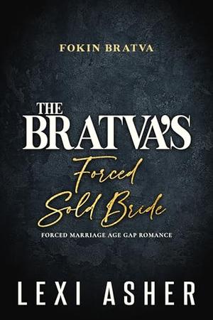 The Bratva’s Forced Sold Bride (Fokin Bratva #12)