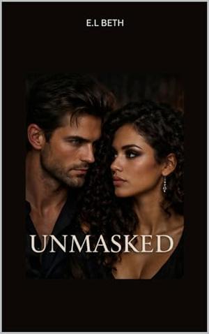 UNMASKED by E.L Beth