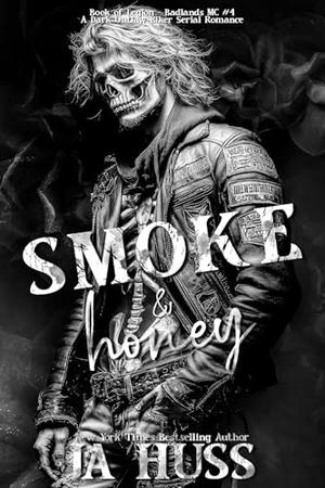 Smoke and Honey (Book of Legion – Badlands MC #4)