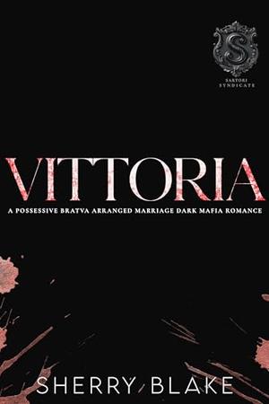 Vittoria: A Possessive Bratva Arranged Marriage Dark Mafia Romance (Feretti Syndicate #10)