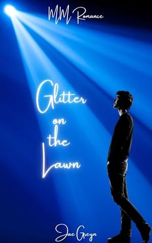 Glitter On The Lawn by Jae Greyn