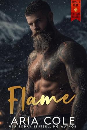 Flame: A Single Dad, Forced Proximity, Age Gap Firefighter Romance by Aria Cole