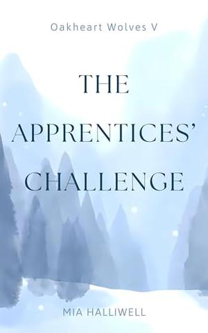 The apprentices’ challenge (Oakheart Wolves #5)