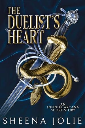 The Duelist's Heart: An Infinite Arcana Short Story by Sheena Jolie