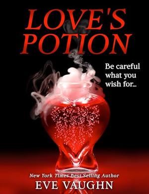 Love's Potion by Eve Vaughn